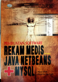 Image of Pembuatan software rekam medis dengan  java netbeans mysql : kasus untuk klinik ibu dan anak