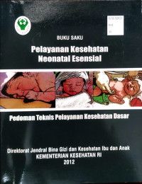 Image of Buku Saku Pelayanan Kesehatan Neonatal Esensial: Pedoman Teknis Pelayanan Kesehatan Dasar