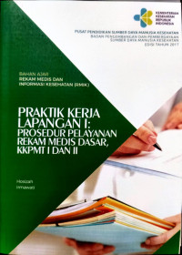 Image of Praktik Kerja Lapangan I : Prosedur Pelayanan Rekam Medias Dasar KKPMT I dan II