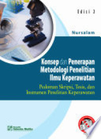 Image of Konsep dan Penerapan Metodologi Penelitian Ilmu Keperawatan : Pedoman Skripsi, Tesis, dan Instrumen Penelitian Keperawatan