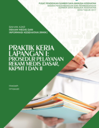 Image of PRAKTIK KERJA LAPANGAN I PROSEDUR PELAYANAN REKAM MEDIS DASAR, KKPMT I DAN II