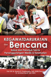 Image of Kegawatdaruratan dan Bencana : Solusi dan Petunjuk Teknis Penanggulangan Medik & Kesehatan