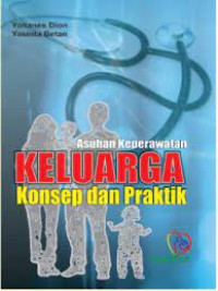 Image of Asuhan Keperawatan Keluarga : Konsep dan Praktik