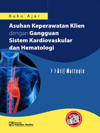 Image of Buku Ajar Asuhan Keperawatan Klien dengan Gangguan Sistem Kardiovaskuler dan Hematologi